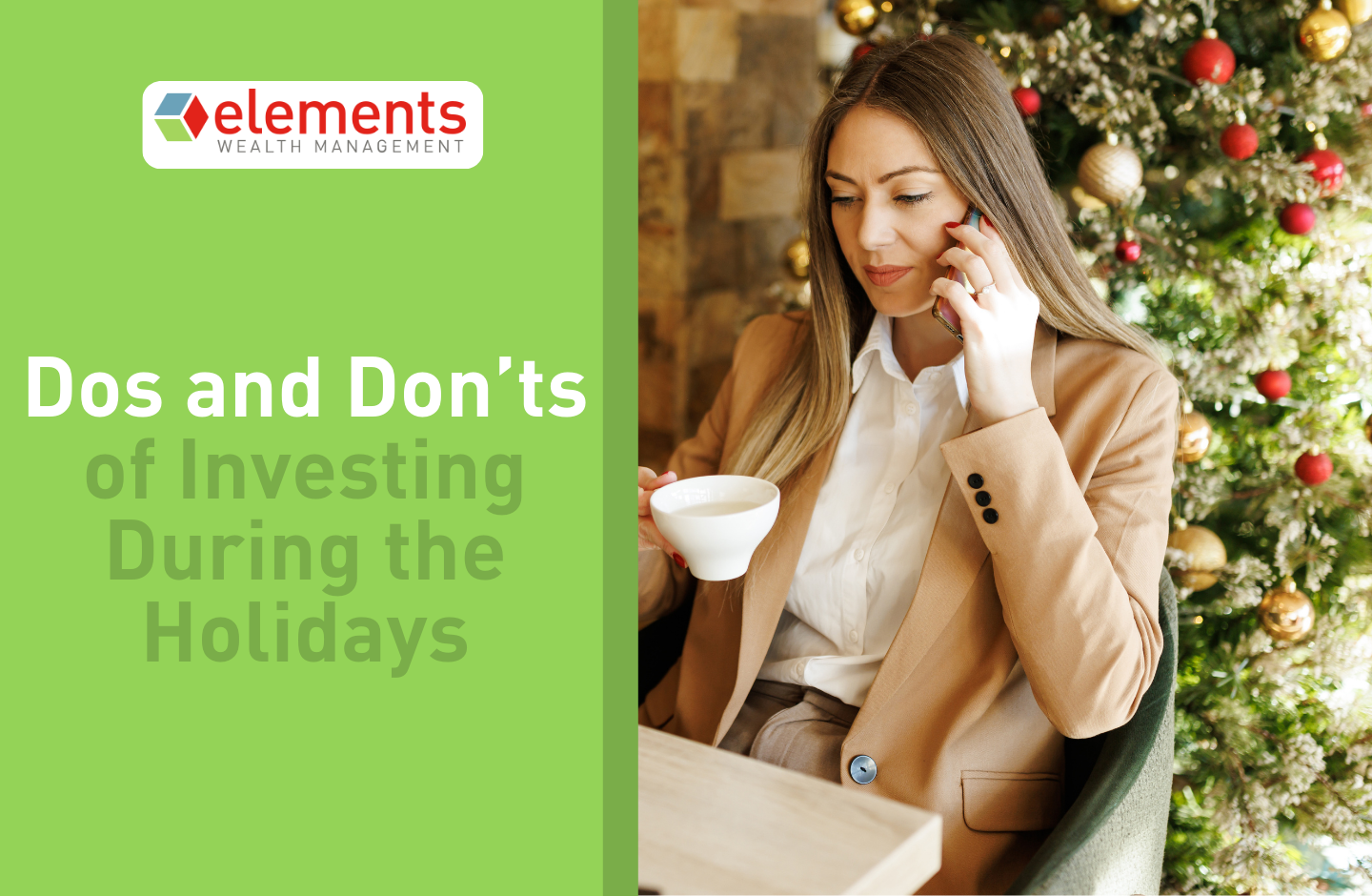 Dos And Don'ts For Investing During The Holidays | Elements Financial